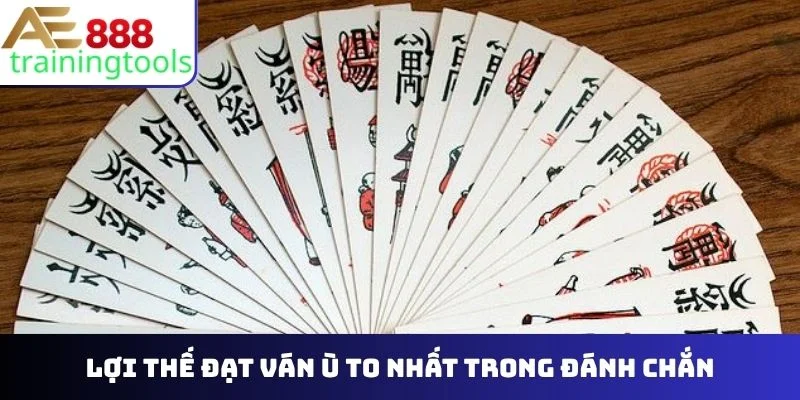 Lợi thế đạt ván ù to nhất trong đánh chắn